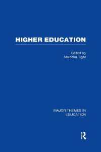 高等教育：教育学の主要テーマ（全５巻）<br>Higher Education (Major Themes in Education)