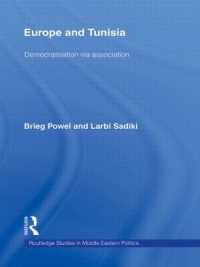 欧州とチュニジア<br>Europe and Tunisia : Democratization via Association (Routledge Studies in Middle Eastern Politics)