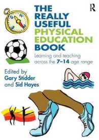 The Really Useful Physical Education Book : Learning and Teaching Across the 7 -14 Age Range