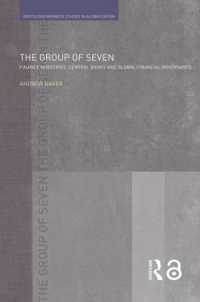 Ｇ７による国際金融ガバナンス<br>The Group of Seven : Finance Ministries, Central Banks and Global Financial Governance (Routledge Studies in Globalisation)