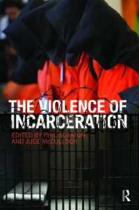 投獄と暴力<br>The Violence of Incarceration (Routledge Advances in Criminology)