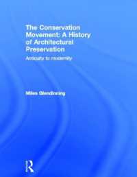 歴史的建造物保全運動の歴史<br>The Conservation Movement: A History of Architectural Preservation : Antiquity to Modernity