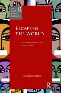 Escaping the World : Women Renouncers among Jains (South Asian History and Culture)