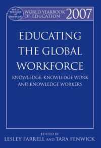 World Yearbook of Education 2007 : Educating the Global Workforce: Knowledge, Knowledge Work and Knowledge Workers (World Yearbook of Education)