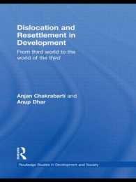 Dislocation and Resettlement in Development : From Third World to the World of the Third (Routledge Studies in Development and Society)