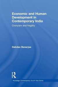 現代インドの経済・人間開発<br>Economic and Human Development in Contemporary India : Cronyism and Fragility (Routledge Contemporary South Asia Series)