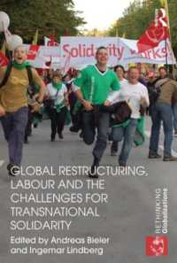Global Restructuring, Labour and the Challenges for Transnational Solidarity (Rethinking Globalizations)
