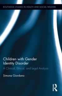 GIDの児童：倫理、臨床と法<br>Children with Gender Identity Disorder : A Clinical, Ethical, and Legal Analysis (Routledge Studies in Health and Social Welfare)