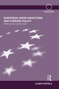 European Union Sanctions and Foreign Policy : When and Why do they Work? (Routledge Advances in European Politics)