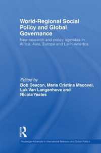 World-Regional Social Policy and Global Governance : New Research and Policy Agendas in Africa, Asia, Europe and Latin America (Routledge Advances in International Relations and Global Politics)