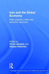 グローバル経済の中のイラン<br>Iran and the Global Economy : Petro Populism, Islam and Economic Sanctions (Routledge Political Economy of the Middle East and North Africa)