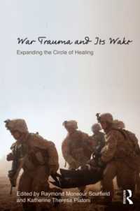 戦争トラウマ<br>War Trauma and Its Wake : Expanding the Circle of Healing (Psychosocial Stress Series)