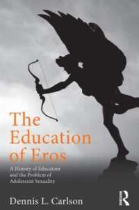 The Education of Eros : A History of Education and the Problem of Adolescent Sexuality (Studies in Curriculum Theory Series)