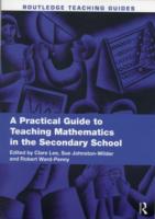 A Practical Guide to Teaching Mathematics in the Secondary School (Routledge Teaching Guides)