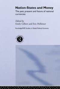 Nation-States and Money : The Past, Present and Future of National Currencies (Ripe Series in Global Political Economy)