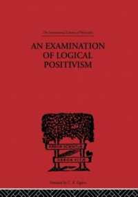 An Examination of Logical Positivism (International Library of Philosophy)
