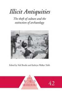 Illicit Antiquities : The Theft of Culture and the Extinction of Archaeology (One World Archaeology)