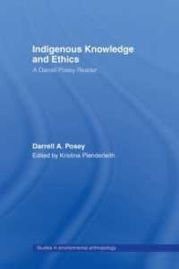 Indigenous Knowledge and Ethics : A Darrell Posey Reader (Studies in Environmental Anthropology)