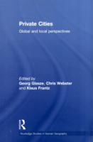 Private Cities : Global and Local Perspectives (Routledge Studies in Human Geography)
