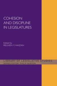 Cohesion and Discipline in Legislatures (Library of Legislative Studies)