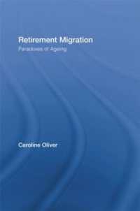 Retirement Migration : Paradoxes of Ageing (Routledge Research in Population and Migration)