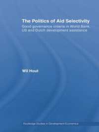 The Politics of Aid Selectivity : Good Governance Criteria in World Bank, U.S. and Dutch Development Assistance (Routledge Studies in Development Economics)
