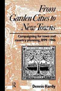 From Garden Cities to New Towns : Campaigning for Town and Country Planning 1899-1946 (Planning, History and Environment Series)