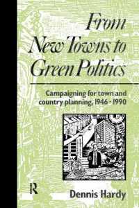 From New Towns to Green Politics : Campaigning for Town and Country Planning 1946-1990 (Planning, History and Environment Series)