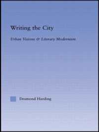 Writing the City : Urban Visions and Literary Modernism (Literary Criticism and Cultural Theory)