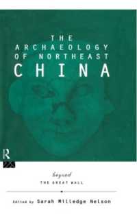 The Archaeology of Northeast China : Beyond the Great Wall