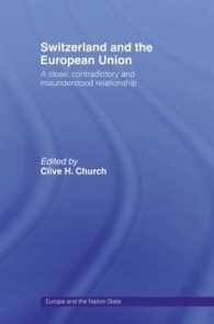 Switzerland and the European Union : A Close, Contradictory and Misunderstood Relationship (Europe and the Nation State)