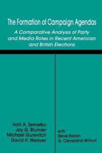 The Formation of Campaign Agendas : A Comparative Analysis of Party and Media Roles in Recent American and British Elections (Routledge Communication Series)