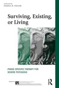 Surviving, Existing, or Living : Phase-specific therapy for severe psychosis (The International Society for Psychological and Social Approaches to Psychosis Book Series)