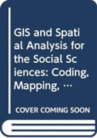 Gis and Spatial Analysis for the Social Sciences : Coding, Mapping, and Modeling (Sociology Re-wired) -- Hardback （2 ed）