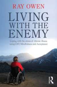 Living with the Enemy : Coping with the stress of chronic illness using CBT, mindfulness and acceptance