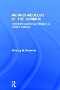 An Archaeology of the Cosmos : Rethinking Agency and Religion in Ancient America
