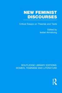 新たなフェミニズム的言説：理論とテクストについての批評的論文集（復刊）<br>New Feminist Discourses : Critical Essays on Theories and Texts (Routledge Library Editions: Women, Feminism and Literature)