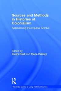 植民地主義の歴史における史資料と方法論<br>Sources and Methods in Histories of Colonialism : Approaching the Imperial Archive (Routledge Guides to Using Historical Sources)