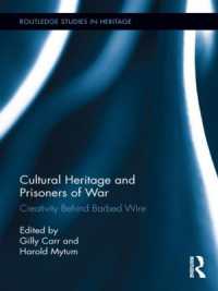 Cultural Heritage and Prisoners of War : Creativity Behind Barbed Wire (Routledge Studies in Heritage)