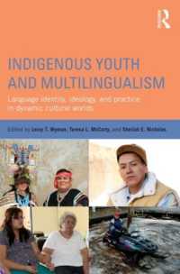 Indigenous Youth and Multilingualism : Language Identity, Ideology, and Practice in Dynamic Cultural Worlds