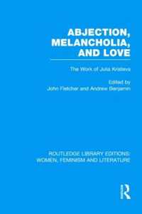 アブジェクション・メランコリア・愛：ジュリア・クリステヴァの業績（復刊）<br>Abjection, Melancholia and Love : The Work of Julia Kristeva (Routledge Library Editions: Women, Feminism and Literature)