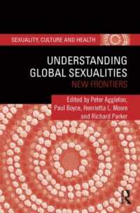 グローバルなセクシュアリティを理解する<br>Understanding Global Sexualities : New Frontiers (Sexuality, Culture and Health)