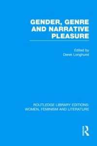 ジェンダー、ジャンルとナラティヴの快楽（復刊）<br>Gender, Genre & Narrative Pleasure (Routledge Library Editions: Women, Feminism and Literature)