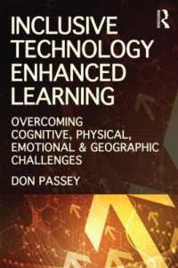 Inclusive Technology Enhanced Learning : Overcoming Cognitive, Physical, Emotional, and Geographic Challenges