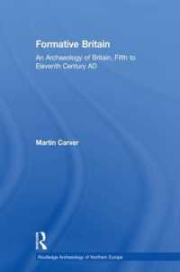 中世イギリス考古学入門<br>Formative Britain : An Archaeology of Britain, Fifth to Eleventh Century AD (Routledge Archaeology of Northern Europe)