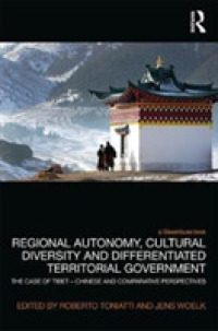 Regional Autonomy, Cultural Diversity and Differentiated Territorial Government : The Case of Tibet - Chinese and Comparative Perspectives (Law, Development and Globalization)