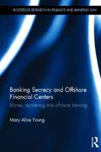 銀行の秘密保持とオフショア金融センター<br>Banking Secrecy and Offshore Financial Centers : Money laundering and offshore banking (Routledge Research in Finance and Banking Law)