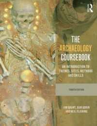 The Archaeology Coursebook : An Introduction to Themes, Sites, Methods and Skills （4TH）