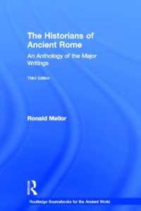 古代ローマ歴史家読本（第３版）<br>The Historians of Ancient Rome : An Anthology of the Major Writings (Routledge Sourcebooks for the Ancient World) （3RD）