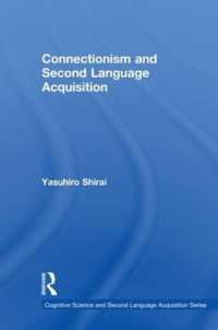 白井恭弘著／コネクショニズムと第二言語習得<br>Connectionism and Second Language Acquisition (Cognitive Science and Second Language Acquisition Series)